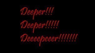 Deeeper!!! Deeper!!!!! Deeeepeeer!!!!!! Chick Abuse!!!