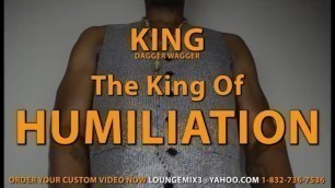 HUMILIATION KING - ORDER YOUR CUSTOM VIDEO ALPHA MALE MASTER DOMINANT BBC